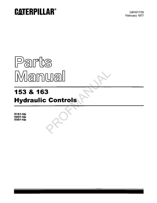 Caterpillar Cat 153 163 Hydraulic Controls Parts Catalog Manual UEH0172S