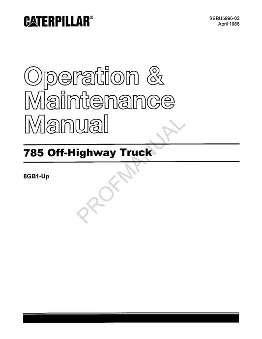 Caterpillar Cat 785 Off Highway Truck Operators Maintenance Manual ser 8GB1-Up