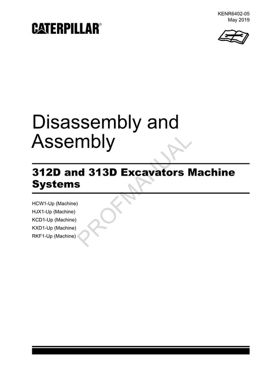 Caterpillar Cat 312D 313D EXCAVATOR Machine SYSTEM Disassembly Assembly Manual