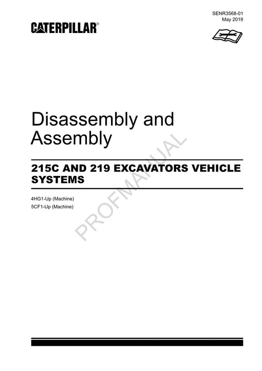 Caterpillar Cat 215C 219 EXCAVATOR VEHICLE SYSTEM Disassembly Assembly Manual