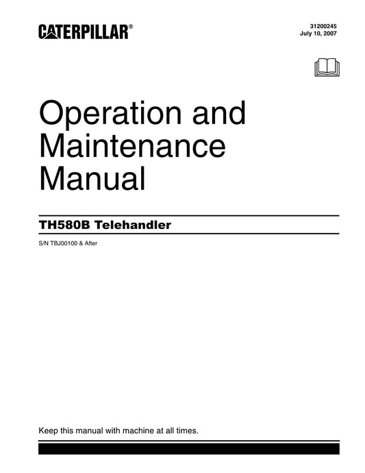 Caterpillar TH580B Telehandler Operation Maintenance Manual TBJ00100 and after