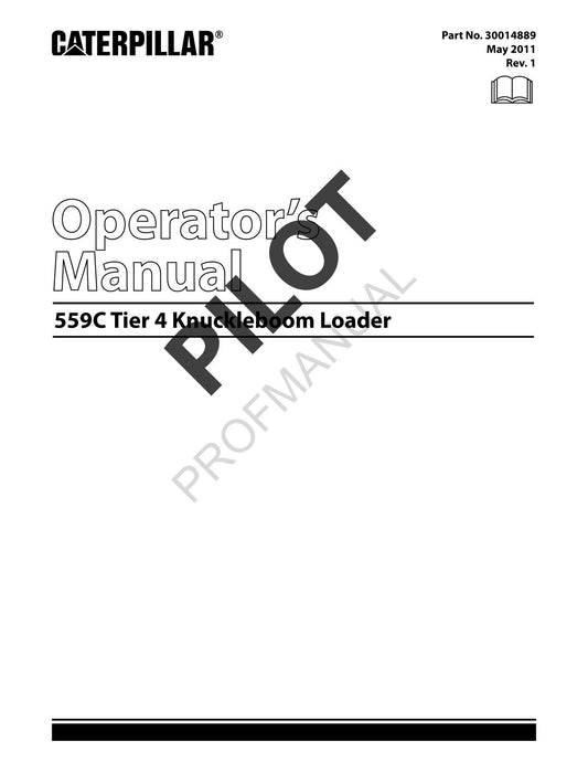 Caterpillar 559C Tier 4 Knuckleboom Loader Pilot OPERATORS MAINTENANCE MANUAL