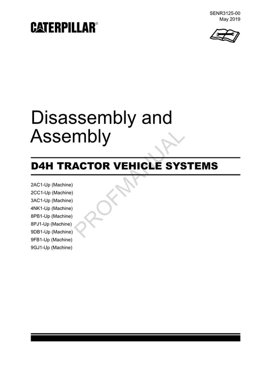 Caterpillar CAT D4H TRACTOR VEHICLE SYSTEM Manual Disassembly Assembly