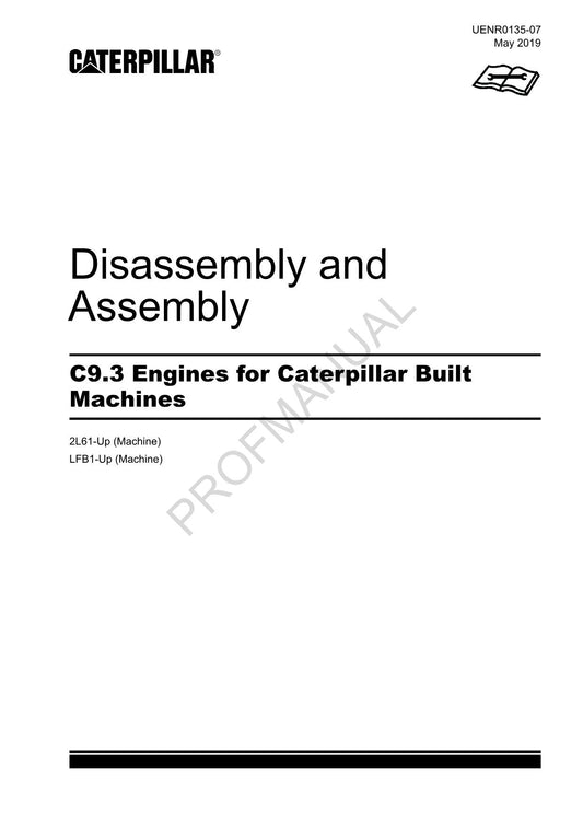 Caterpillar C9.3 ENGINE Built Machine Disassembly Assem Service Manual UENR0135