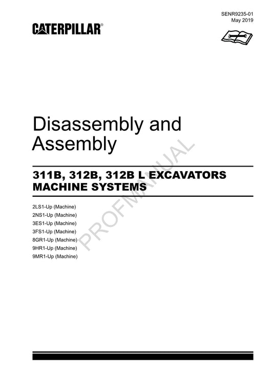 Caterpillar 311B 312B 312B L EXCAVATOR MACHINE SYSTEM Disassembly Assem Manual