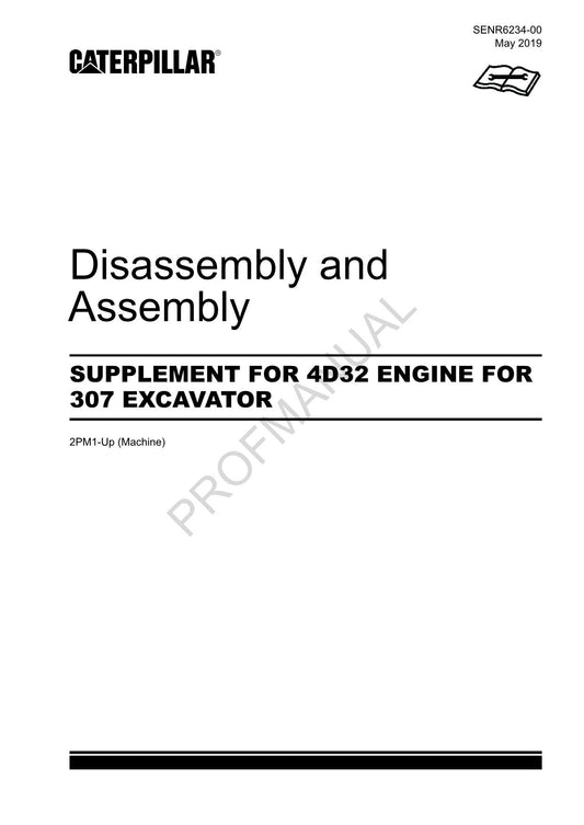 Caterpillar SUPPLEMENT 4D32 ENGINE 307 EXCAVATOR Disassembly Assembly Manual