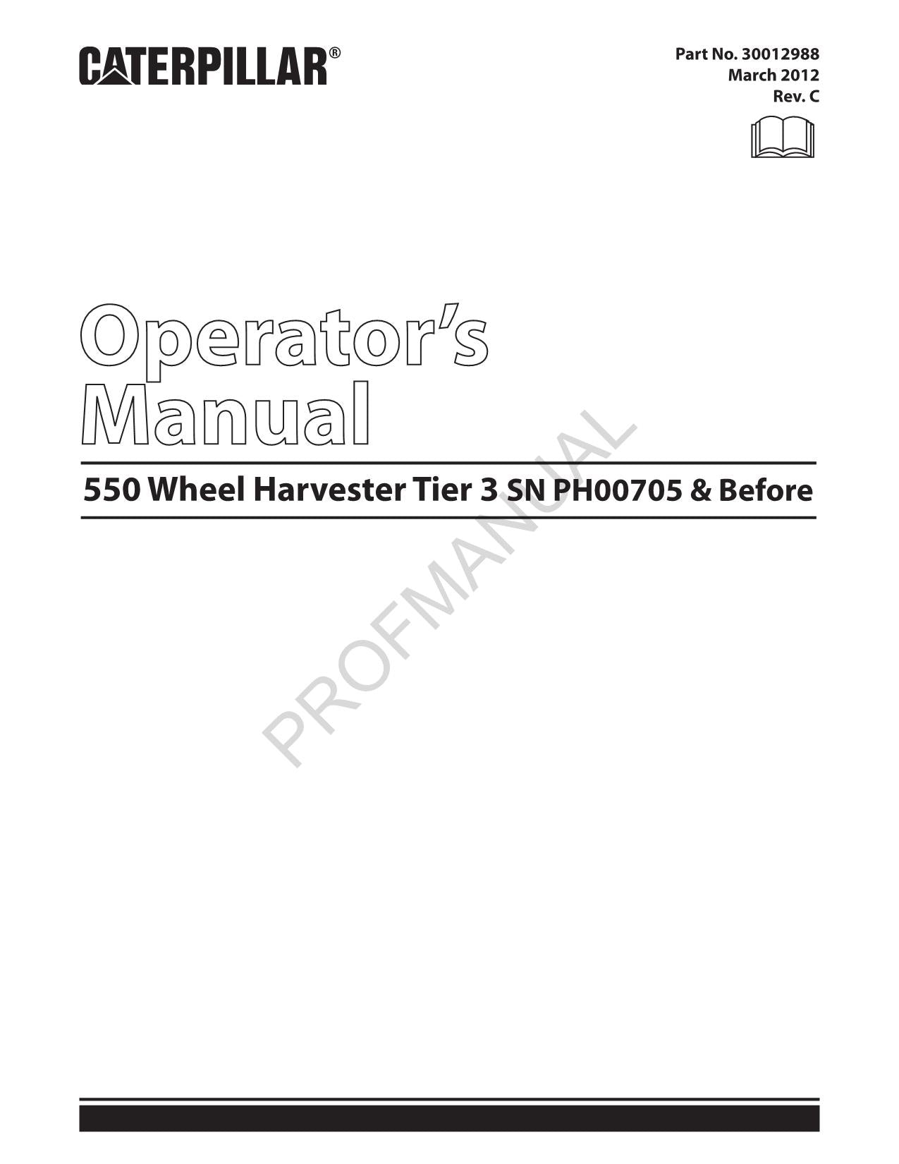 Caterpillar 550 Tier 3 Wheel Harvester OPERATORS MAINTENANCE MANUAL PH00705-up