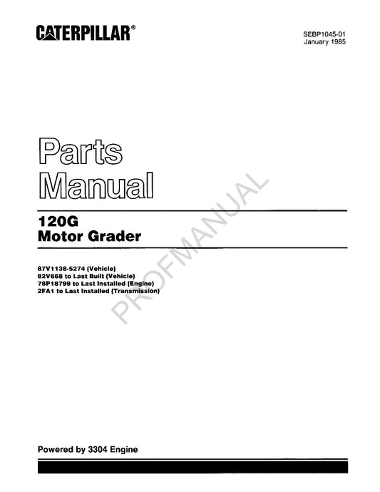 Caterpillar Cat 120G Motor Grader Parts Catalog Manual SEBP1045