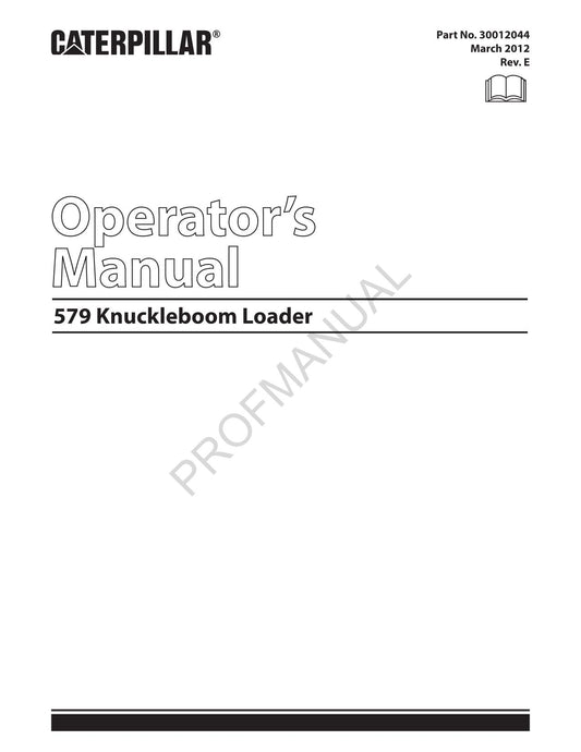 Caterpillar Cat 579 Tier 2 Knuckleboom Loader OPERATORS MAINTENANCE MANUAL