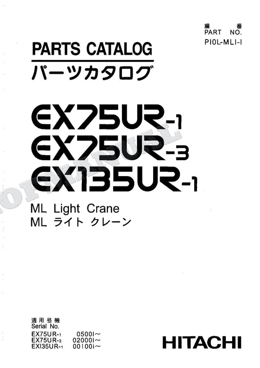 HITACHI EX75UR-1 EX75UR-3 EX135UR-1 ML Lght Crane Excavator Parts Catalog Manual