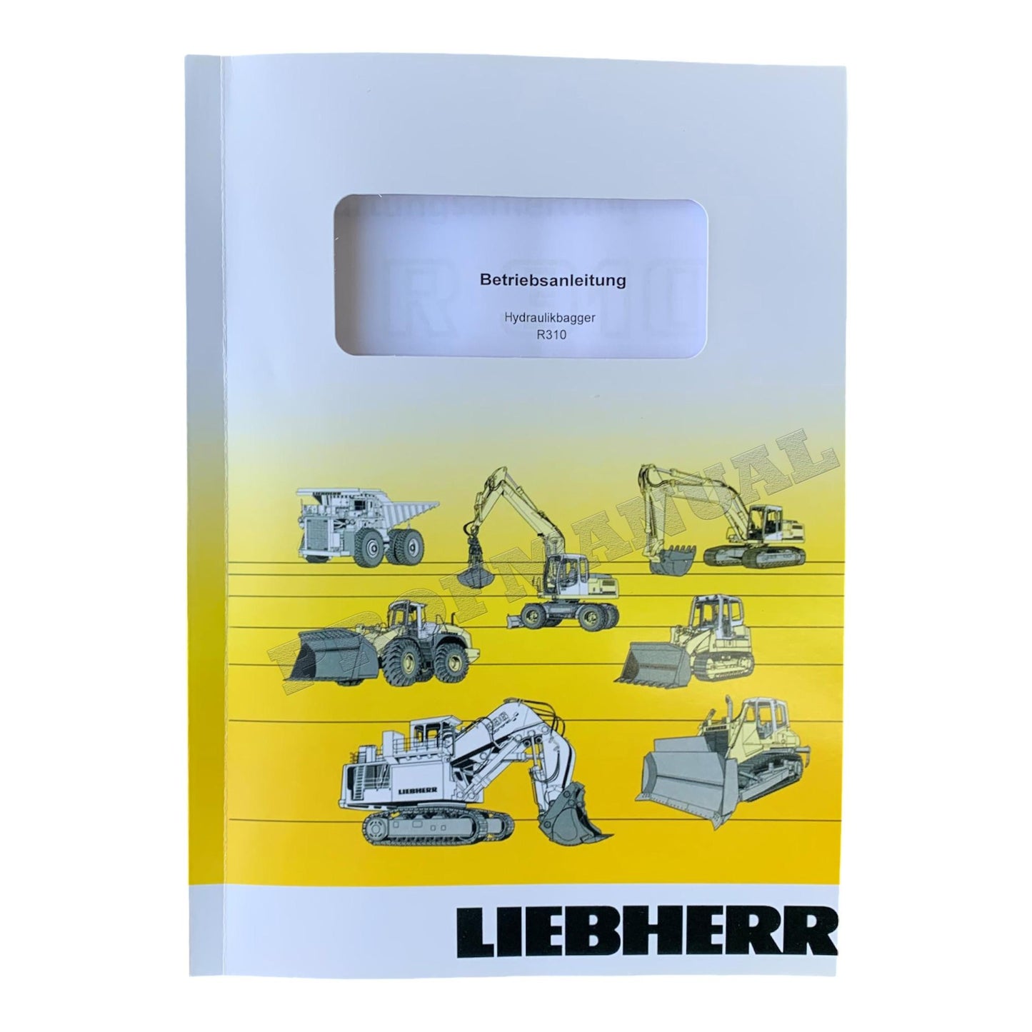 Liebherr R310 Hydraulikbagger Betriebsanleitung Wartungsanleitung