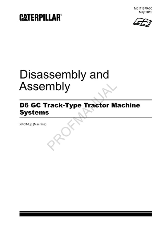 Caterpillar D6 GC Track Type Tractor Machine SYSTEM Manual Disassembly Assembly