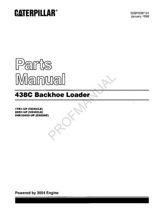 Caterpillar Cat 438C Backhoe Loader Parts Catalog Manual SEBP2387