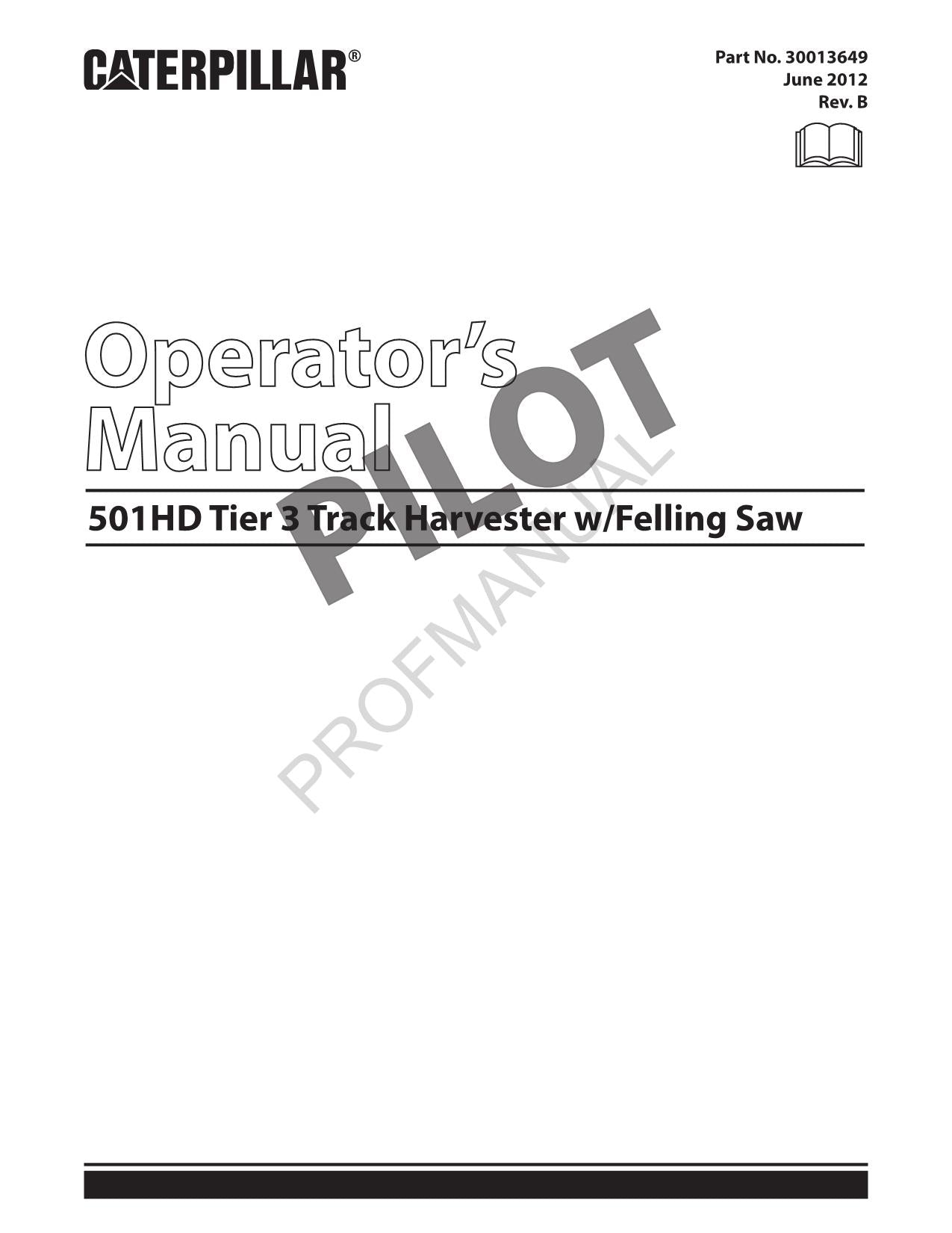 Caterpillar 501HD Tier 3 Harvester w-Felling Saw OPERATORS MAINTENANCE MANUAL