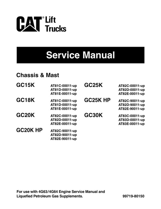 Caterpillar Lift Truck GC15K GC18K GC20K GC20K HP Chassis Mast Service Manual