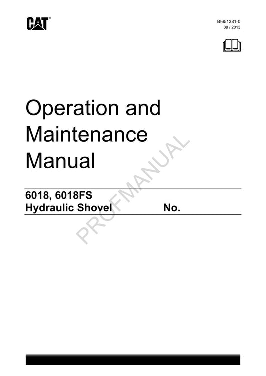 Caterpillar 6018 6018FS Hydraulic Shovel OPERATORS MAINTENANCE MANUAL BI651381