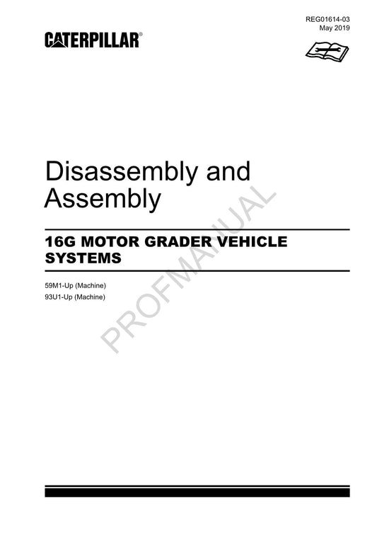 Caterpillar 16G MOTOR GRADER VEHICLE SYSTEM Disassembly Assembly Service Manual