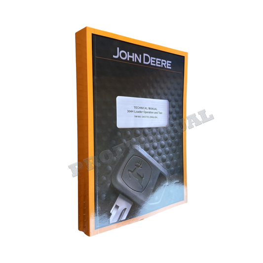 JOHN DEERE 304H LOADER OPERATION TEST SERVICE MANUAL