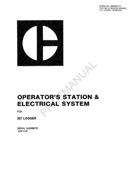 Caterpillar Cat 227 Logger Station Electric System Operators Maintenance Manual