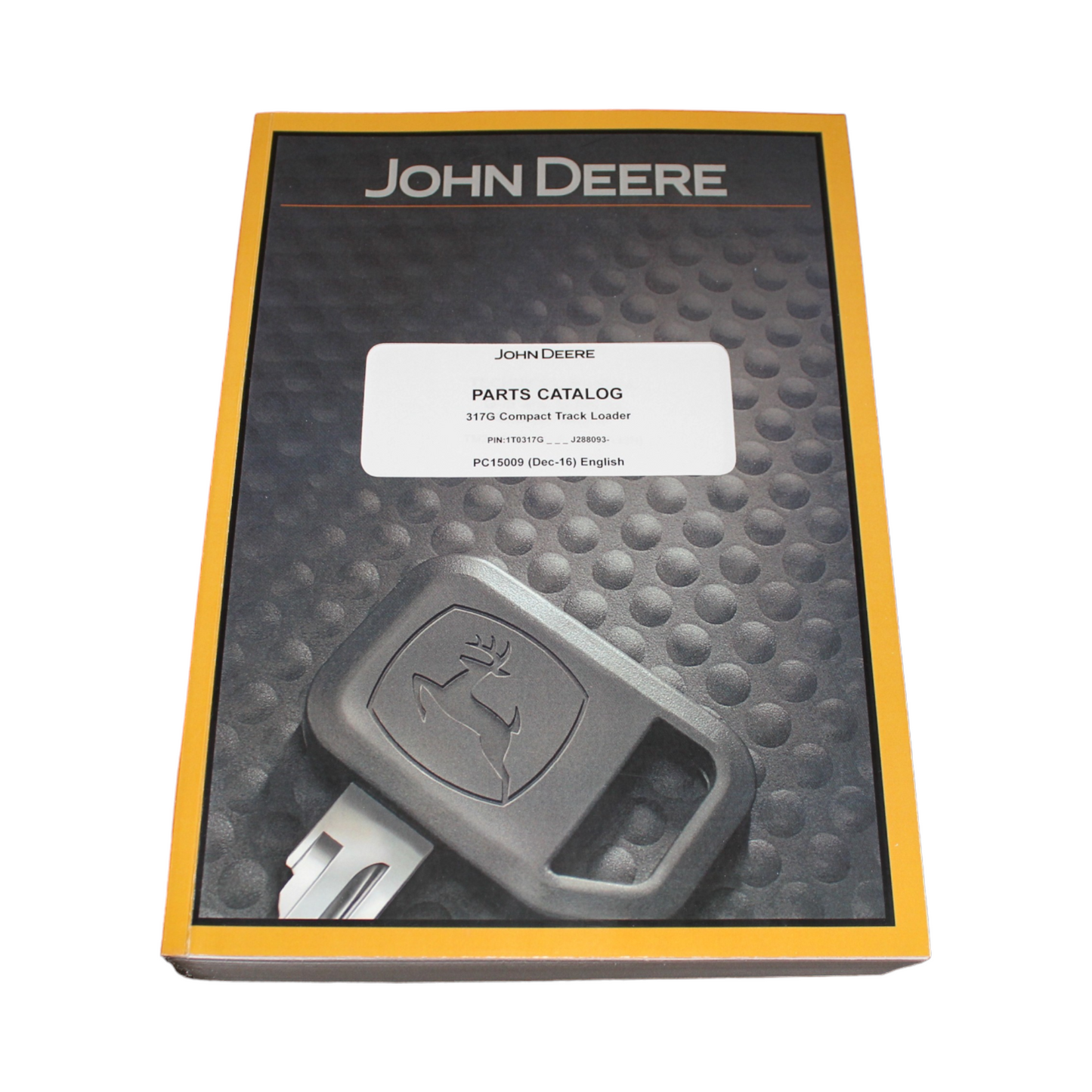 MANUEL DU CATALOGUE DES PIÈCES DE LA CHARGEUSE COMPACTE JOHN DEERE 317G 1T0317G _ J288093- 