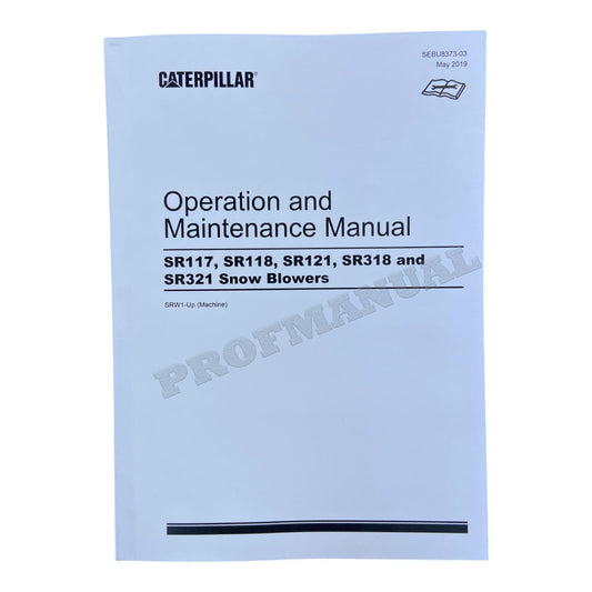 Caterpillar SR117 SR118 SR121 SR318 SR321 Snow Blower Operators Maintenance Manual