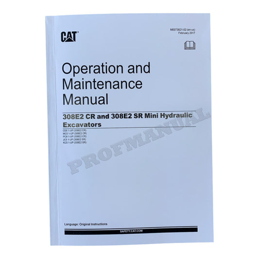 Caterpillar 308E2 CR 308E2 SR Excavator Operators Maintenance Manual