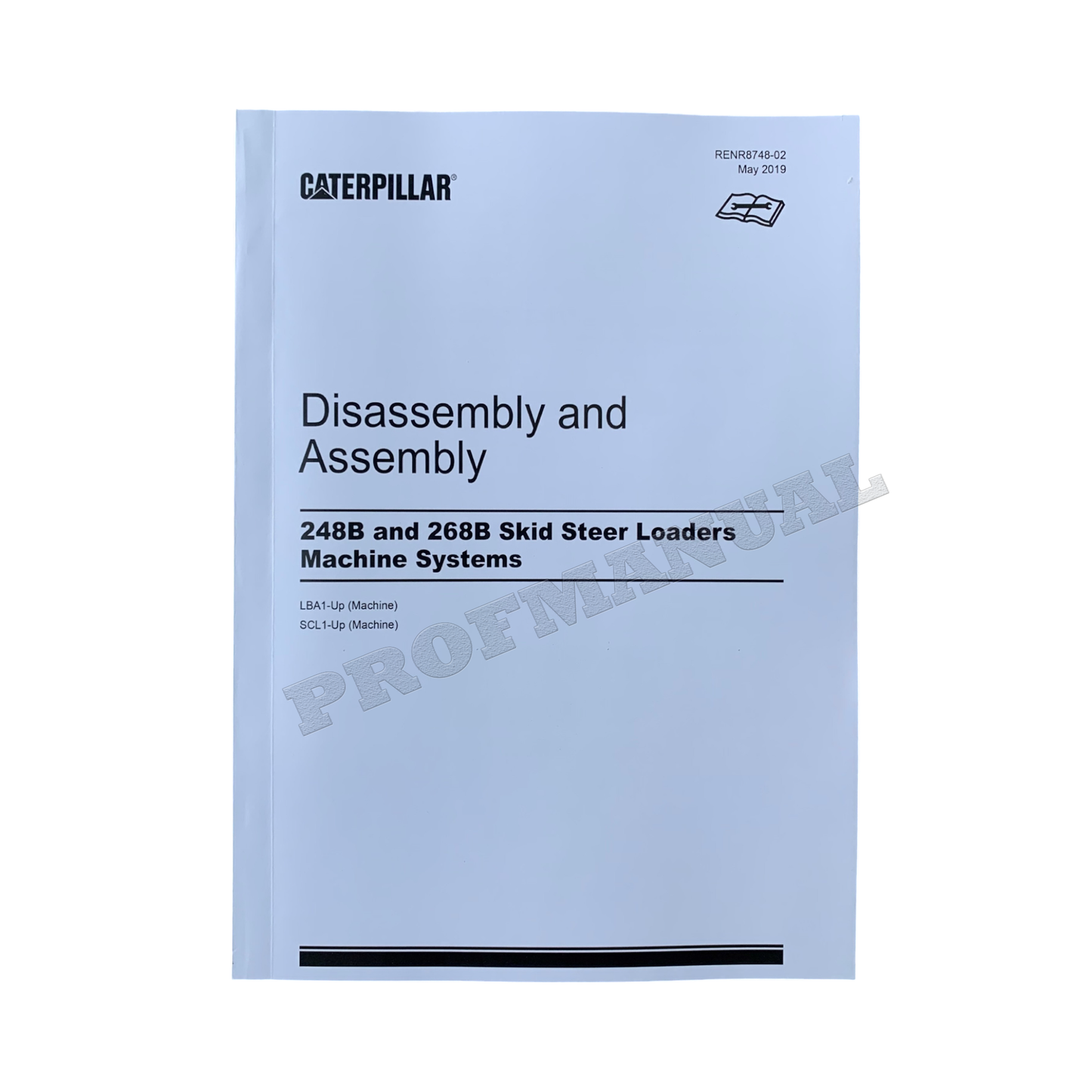 Caterpillar 248B 268B Skid Steer Loader Service Manual Disassem Assem RENR8748