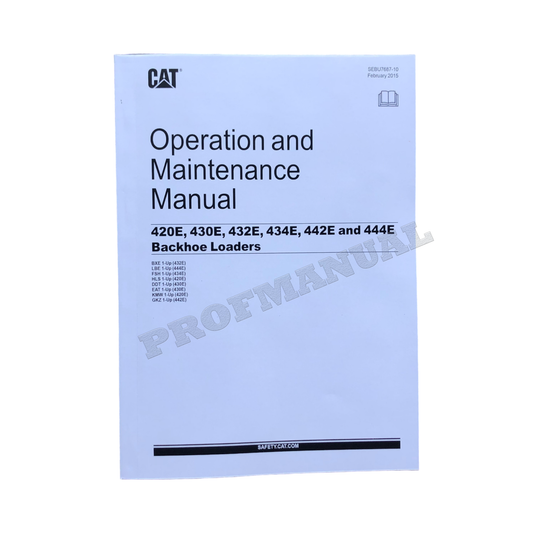 Caterpillar 420E 430E 432E 434E 442E 444E Backhoe Loader Operators Manual