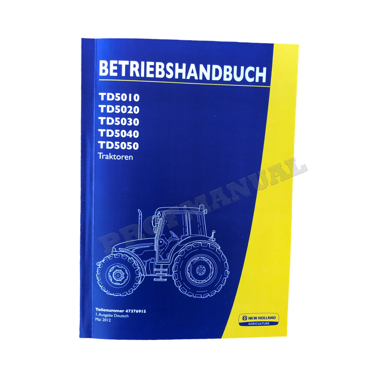 New Holland TD5010 TD5020 TD5030 TD5040 TD5050 Traktor Betriebsanleitung