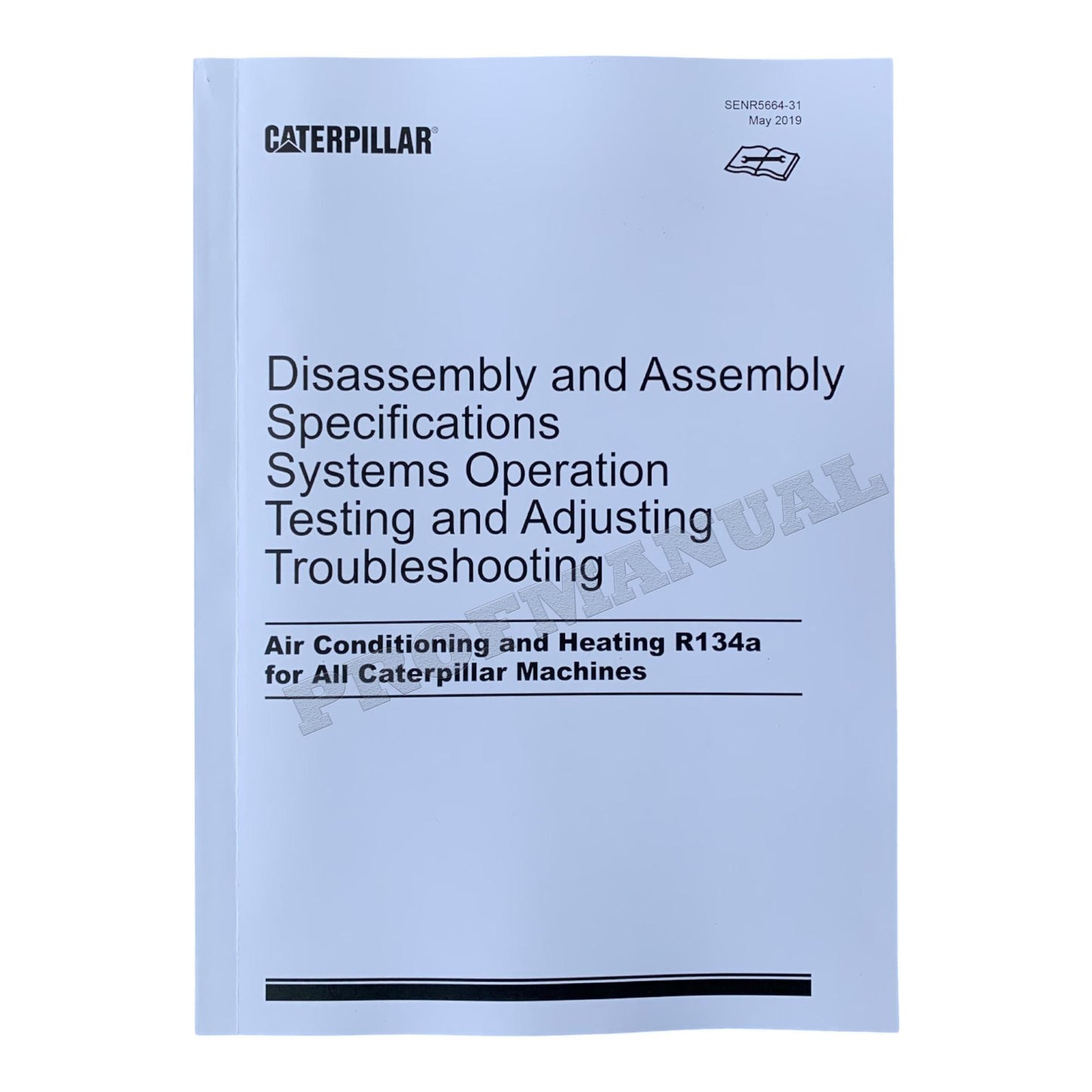 Caterpillar Air Conditioning Heating R134a Disassembly Assembly Manual SENR5664