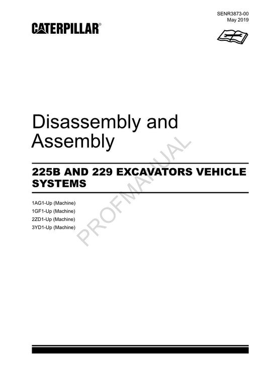 Caterpillar Cat 225B 229 EXCAVATOR VEHICLE SYSTEM Disassembly Assembly Manual