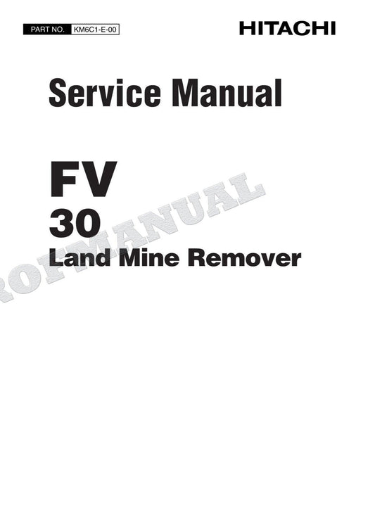 HITACHI FV30 Land Mine Remover Repair Service Manual