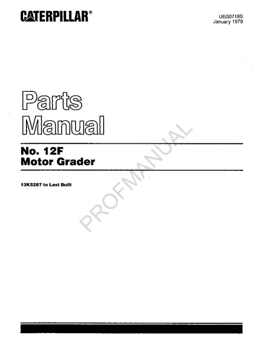 Caterpillar Cat 12F Motor Grader Parts Catalog Manual UEG0718S