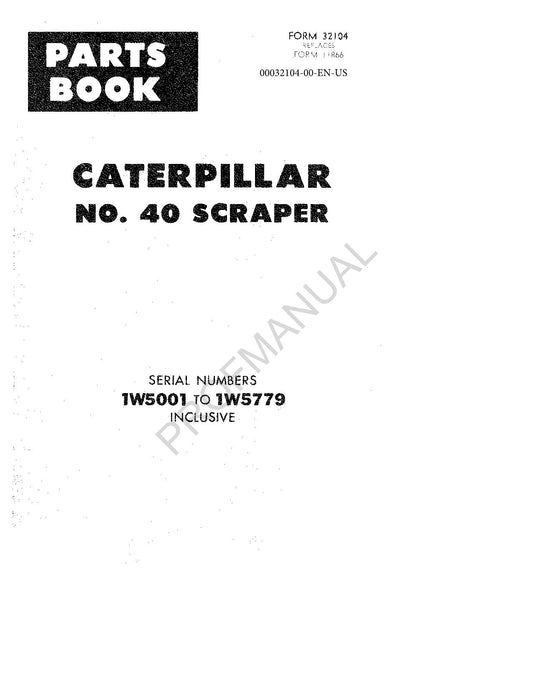 Caterpillar Cat No. 40 Scraper Parts Catalog Manual ser 1W5001-5779