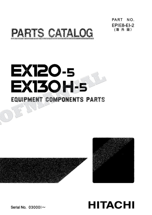 HITACHI EX120-5 EX130H-5 Equipment Component Excavator Parts Catalog Manual