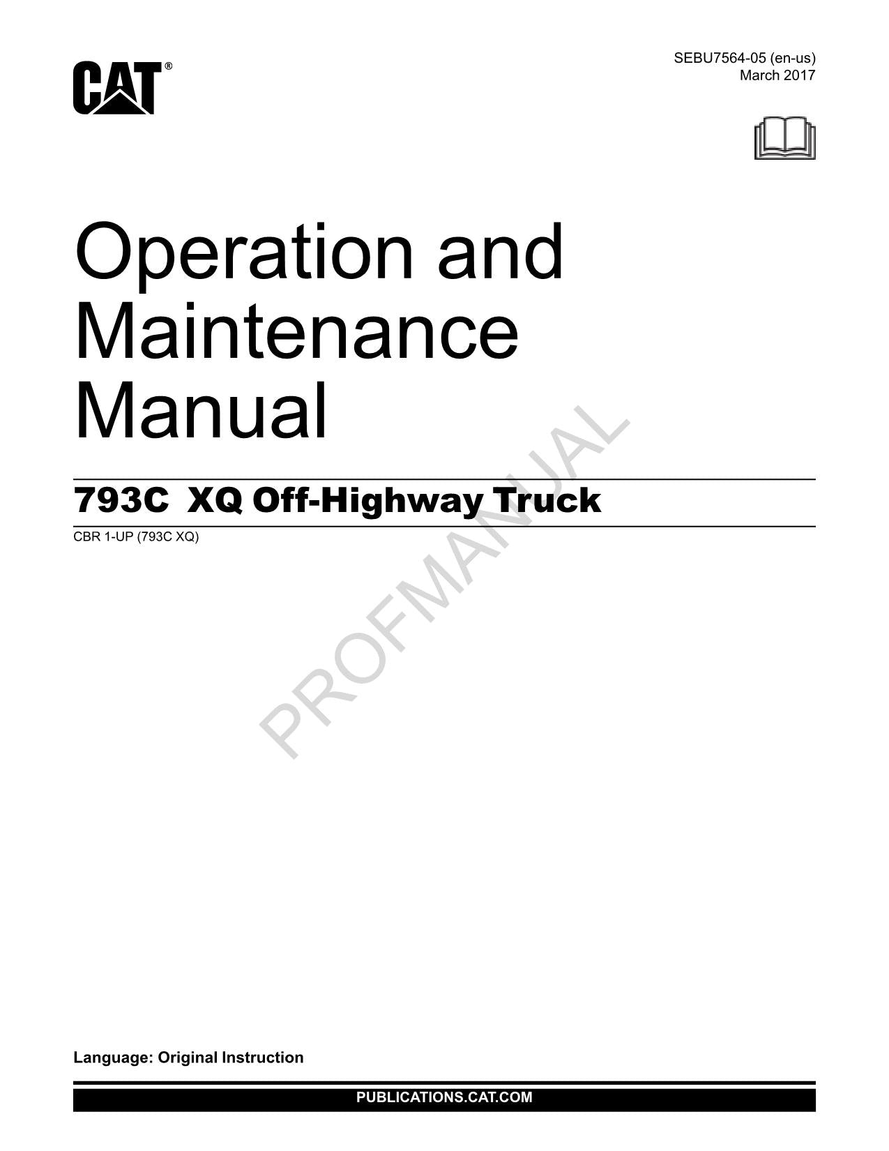 Caterpillar Cat 793C XQ Off Highway Truck Operators Maintenance Manual