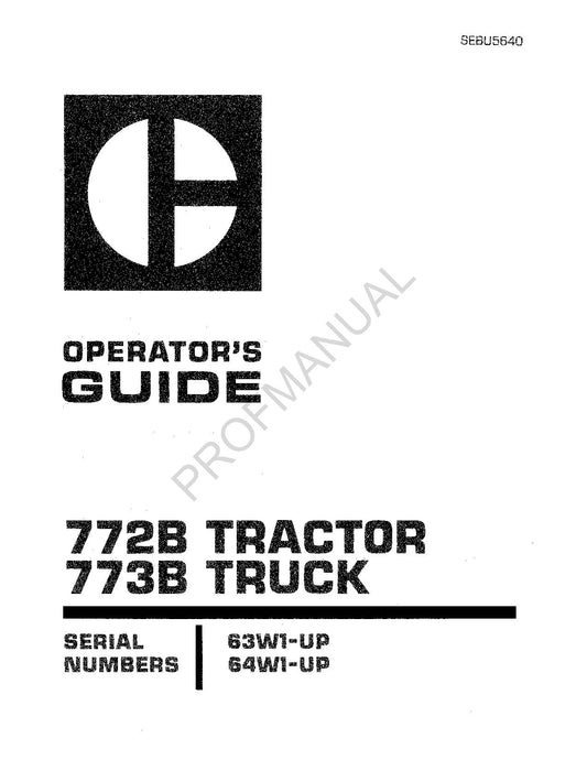 Caterpillar Cat 772B Tractor 773B Truck Operators Maintenance Manual SEBU5640