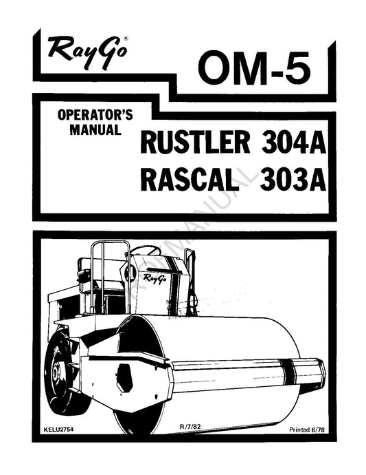 Manuel d'entretien et de maintenance des opérateurs Caterpillar Raygo OM 5 Rustler 304A Rascal 303A