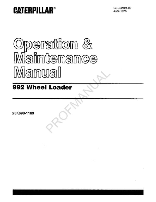 Caterpillar 992 Wheel Loader Operators Maintenance Manual 25K698-25K1169