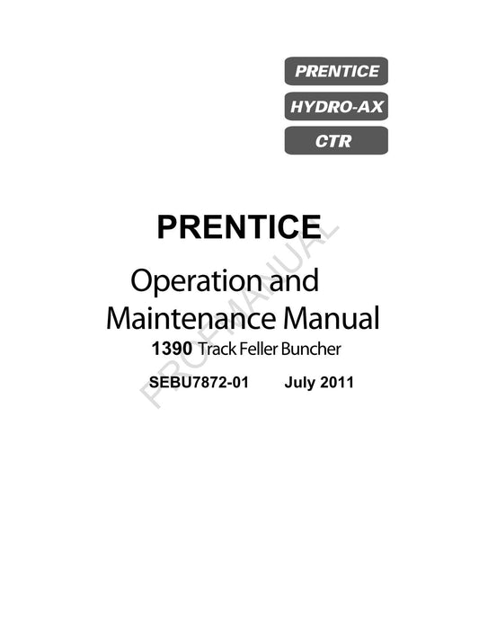 Caterpillar Prentice 1390 1490 1490T Track Feller Buncher Operators Manual