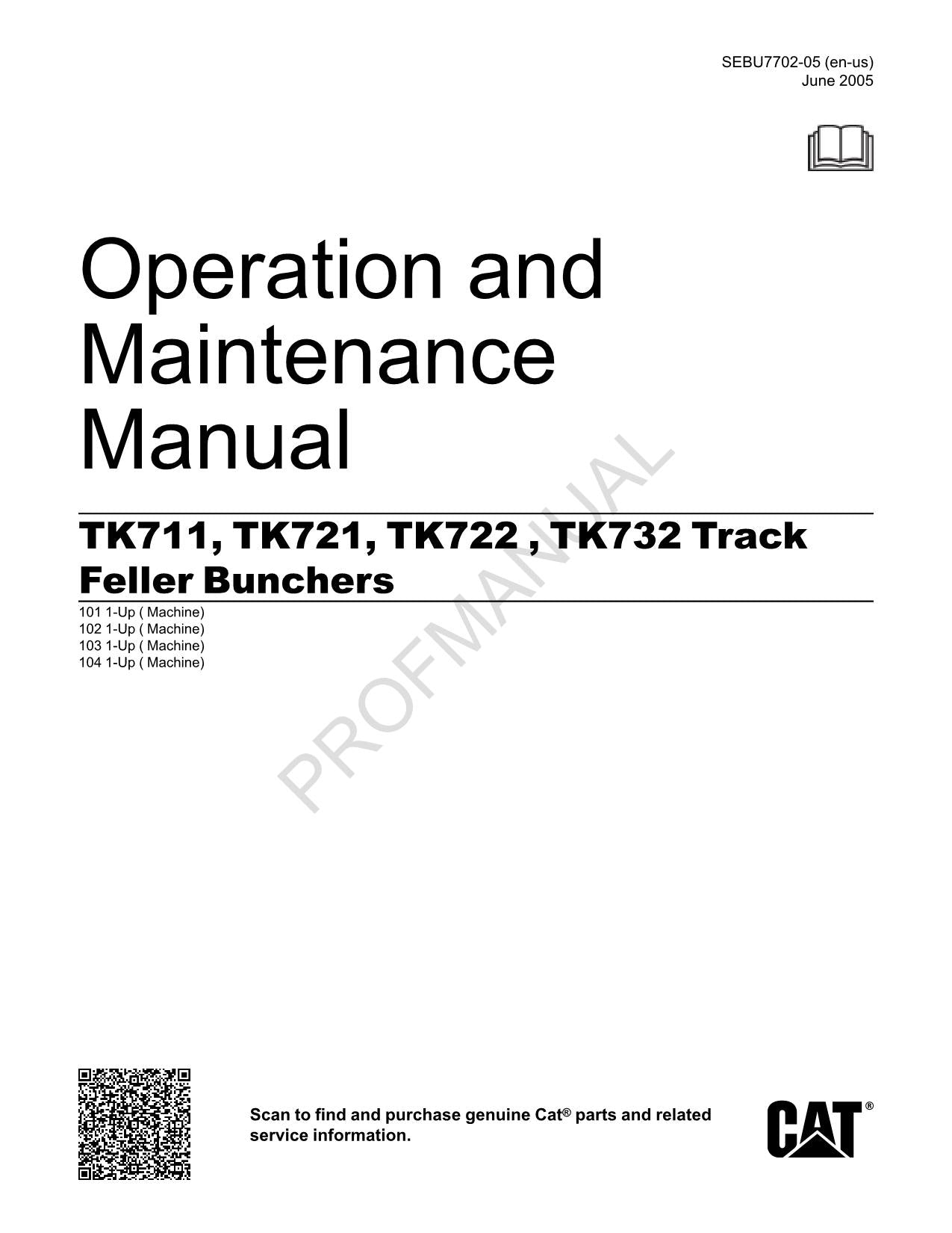 Caterpillar TK711 TK721 TK722 TK732 Feller Buncher Operators Manual SEBU7702