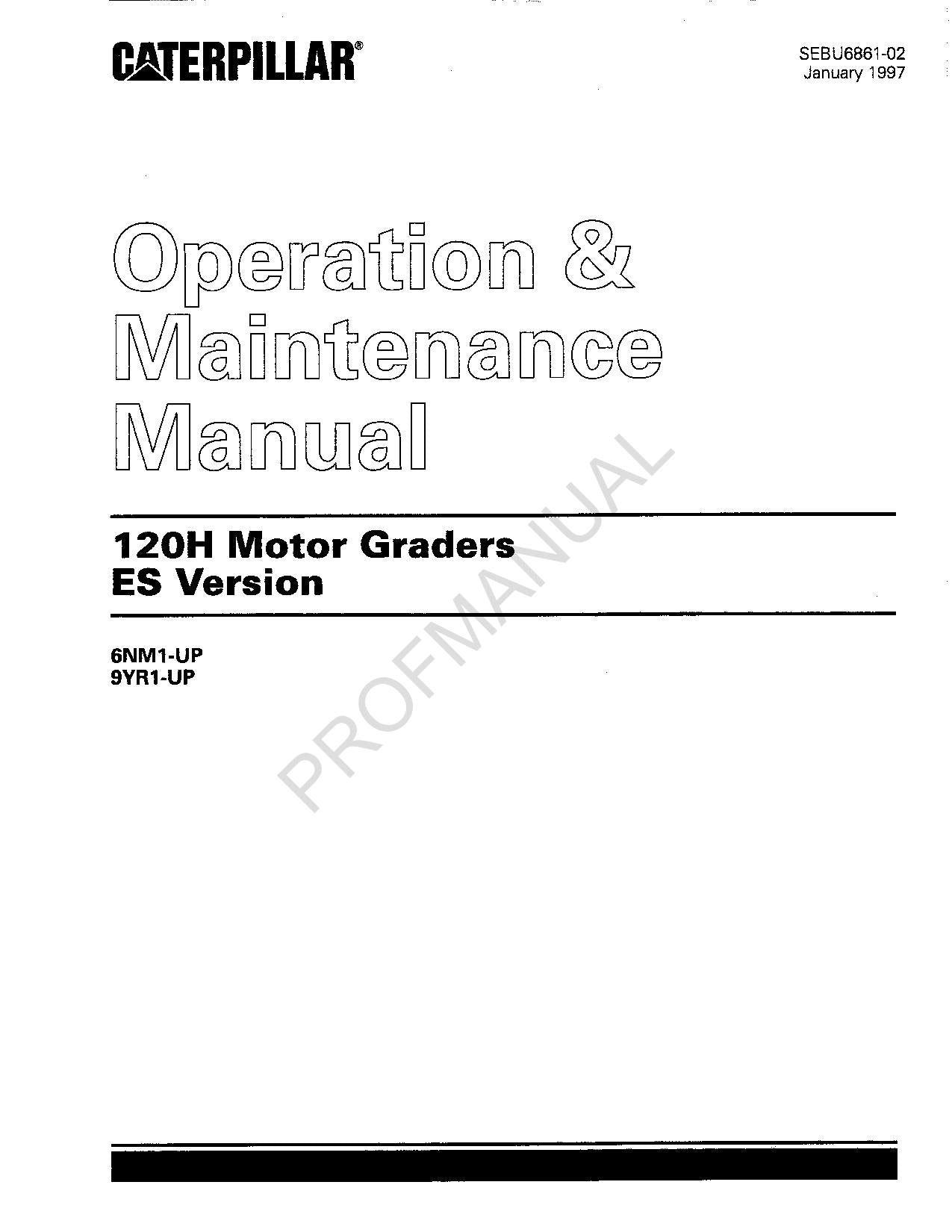 Caterpillar 120H Motor Grader ES Version Operators Maintenance Manual