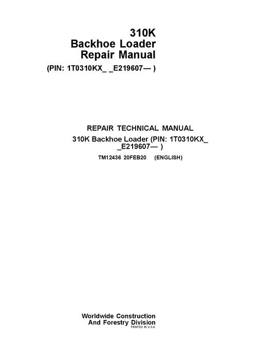 JONH DEERE 310K BACKHOE LOADER REPAIR SERVICE TECHNICAL MANUAL E219607- TM12436