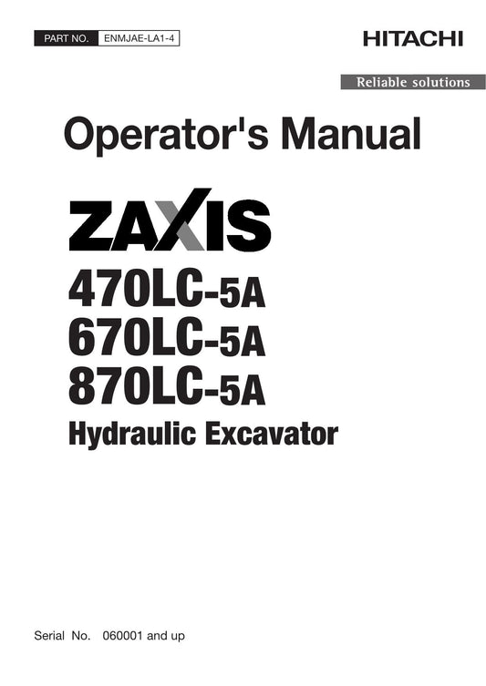 HITACHI ZAXIS ZX 470LC-5A 670LC-5A 870LC-5A EXCAVATOR OPERATORS MANUAL