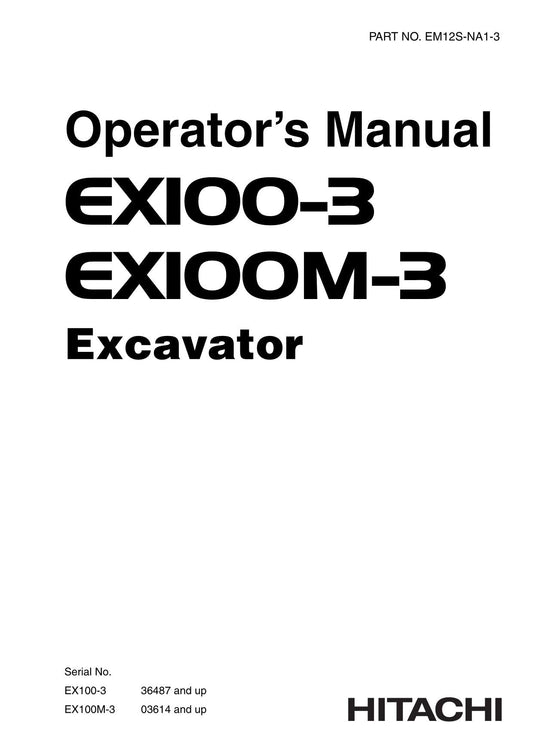 HITACHI EX100-3 EX100M-3 EXCAVATOR OPERATORS MANUAL