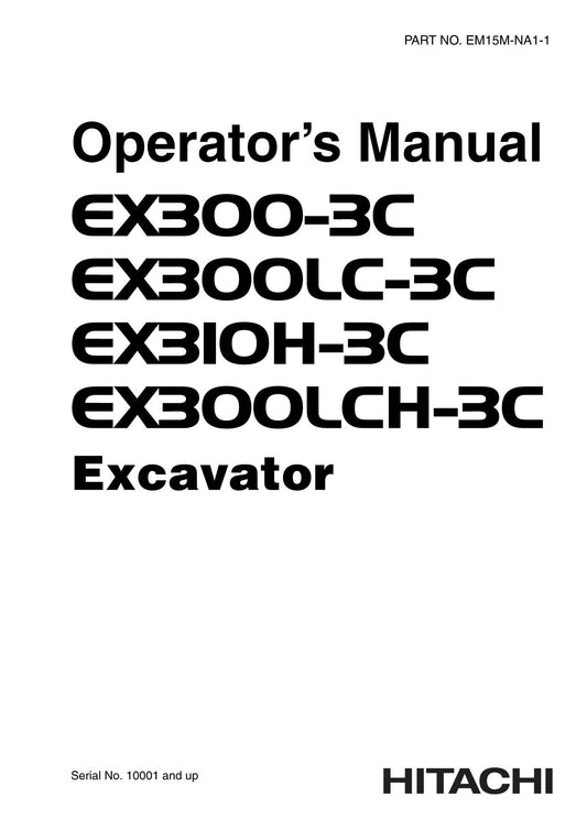 HITACHI EX300-3C EX300LC-3C EX310H-3C EX310LCH-3C EXCAVATOR OPERATORS MANUAL
