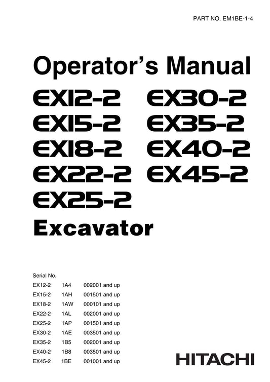 HITACHI EX12-2 EX15-2 EX18-2 EX22-2 EX25-2 EX30-2 EX35-2 EX40-2 EX45-2 EXCAVATOR OPERATORS MANUAL