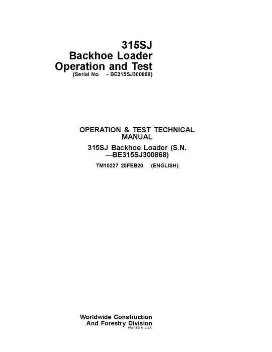 JOHN DEERE 315SJ BACKHOE LOADER OPERATION TEST SERVICE TECHNICAL MANUAL TM10227