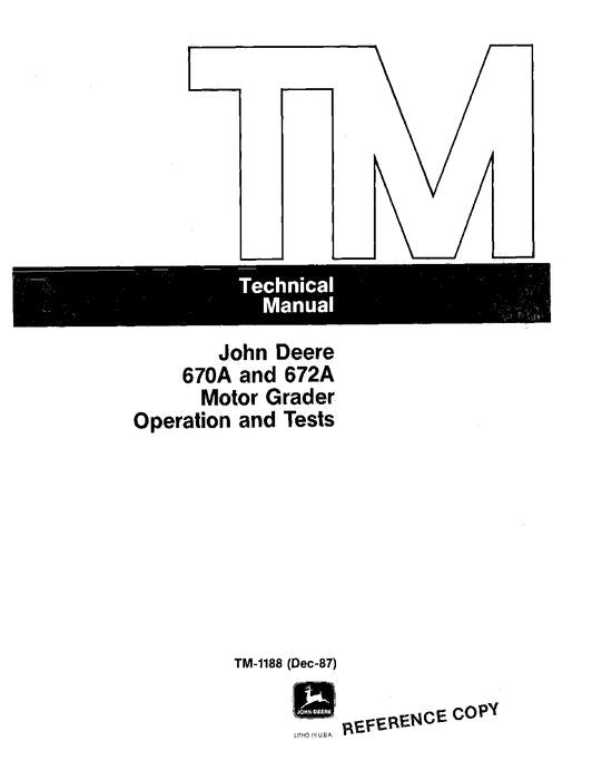 JOHN DEERE 670A 672A MOTOR GRADER OPERATION TEST MANUAL TM1188OP