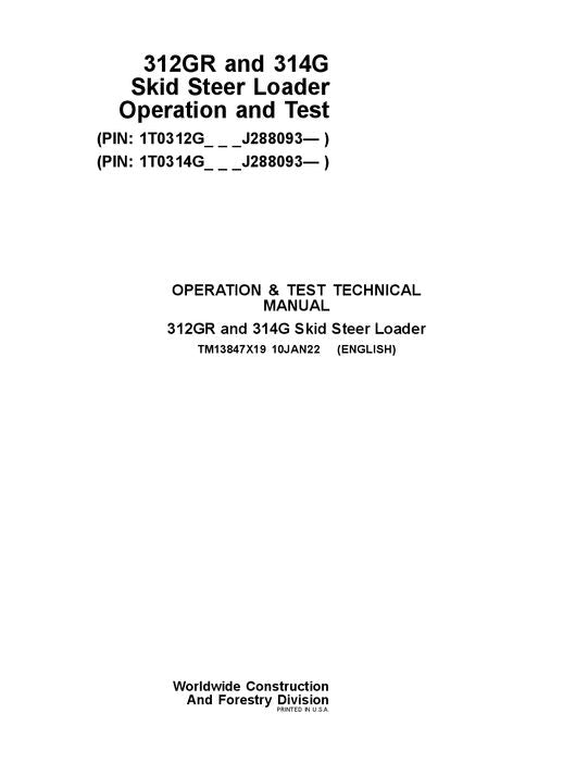 JOHN DEERE 312GR 314G SKID STEER OPERATION TEST MANUAL TM13847X19